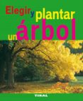 elegir y plantar un arbol-9788492678785 elegir y plantar un arbol-9788492678785
