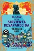 el caso de la sirvienta desaparecida-tarquin hall-9788492833085 el caso de la sirvienta desaparecida-tarquin hall-9788492833085