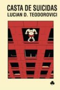 casta de suicidas-lucian dan teodorovici-9788492890385 casta de suicidas-lucian dan teodorovici-9788492890385