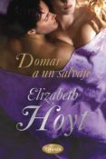 domar a un salvaje-elizabeth hoyt-9788492916085 domar a un salvaje-elizabeth hoyt-9788492916085