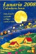 lunario 2008: calendario lunar. para el huerto y el jardin ecolog icos y para tu salud-michel gros-noel vermot desroches-9788493093785 lunario 2008: calendario lunar. para el huerto y el jardin ecolog icos y para tu salud-michel gros-noel vermot desroches-9788493093785