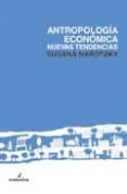 antropologia economica: nuevas tendencias-susana narotzky-9788493327385 antropologia economica: nuevas tendencias-susana narotzky-9788493327385