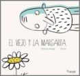 el viejo y la margarita-roberto aliaga-9788493938185 el viejo y la margarita-roberto aliaga-9788493938185