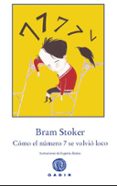 como el numero 7 se volvio loco-bram stoker-9788494016585 como el numero 7 se volvio loco-bram stoker-9788494016585