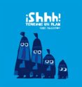 ¡shhh! tenemos un plan-chris haughton-9788494047985 ¡shhh! tenemos un plan-chris haughton-9788494047985