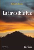 la invisible luz (ebook)-robert hugh benson-9788494133985 la invisible luz (ebook)-robert hugh benson-9788494133985