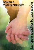 lo que oculta tu corazon-jonaira campagnuolo-9788494318085 lo que oculta tu corazon-jonaira campagnuolo-9788494318085