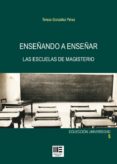 enseñando a enseñar: las escuelas de magisterio-9788494320385 enseñando a enseñar: las escuelas de magisterio-9788494320385
