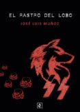 el rastro del lobo-jose luis muñoz jimeno-9788494604485 el rastro del lobo-jose luis muñoz jimeno-9788494604485