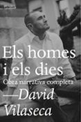 els homes i els dies: obra narrativa completa-david vilaseca-9788494655685 els homes i els dies: obra narrativa completa-david vilaseca-9788494655685