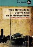 tres claves de la guerra civil en el mediterraneo-j. miguel santacreu soler-9788495213785 tres claves de la guerra civil en el mediterraneo-j. miguel santacreu soler-9788495213785