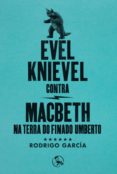 evel knievel contra macbeth na terra do finado umberto-rodrigo garcia-9788495291585 evel knievel contra macbeth na terra do finado umberto-rodrigo garcia-9788495291585