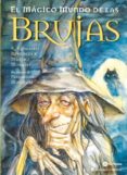 el magico mundo de las brujas-r. rosaspini reynolds-maximo morales-9788495973085 el magico mundo de las brujas-r. rosaspini reynolds-maximo morales-9788495973085
