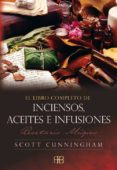 libro completo de incienso, aceites e infusiones: recetario magic o-scott cunningham-9788496111585 libro completo de incienso, aceites e infusiones: recetario magic o-scott cunningham-9788496111585