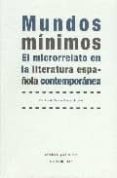 mundos minimos el microrrelato en la literatura española contempo ranea-9788496117785 mundos minimos el microrrelato en la literatura española contempo ranea-9788496117785