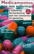 medicamentos que nos enferman: e industrias farmaceuticas que nos convierten en pacientes (el gran engaño)-ray moynihan-alan cassels-9788496194885 medicamentos que nos enferman: e industrias farmaceuticas que nos convierten en pacientes (el gran engaño)-ray moynihan-alan cassels-9788496194885