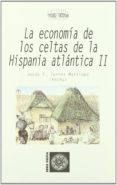 la economia de los celtas de la hispania atlantica ii: economia, territorio y sociedad-jesus f. torres martinez-9788496259485 la economia de los celtas de la hispania atlantica ii: economia, territorio y sociedad-jesus f. torres martinez-9788496259485