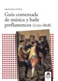 guia comentada de musica y baile preflamencos (1750-1808)-faustino nuñez-9788496357785 guia comentada de musica y baile preflamencos (1750-1808)-faustino nuñez-9788496357785