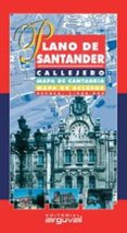 plano de santander. callejero, mapa de cantabria, mapa de accesos . escala : 1/240.000-9788496435285 plano de santander. callejero, mapa de cantabria, mapa de accesos . escala : 1/240.000-9788496435285