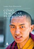 como practicar el dharma: las ocho preocupaciones mondanas-lama zopa rimpoche-9788496478985 como practicar el dharma: las ocho preocupaciones mondanas-lama zopa rimpoche-9788496478985