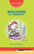 42 sab machado el caminante-victor vilardell balasch-9788496751385 42 sab machado el caminante-victor vilardell balasch-9788496751385