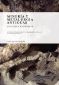 mineria y metalurgia antiguas. visiones y revisiones-almudena orejas-christian rico-9788496820685 mineria y metalurgia antiguas. visiones y revisiones-almudena orejas-christian rico-9788496820685