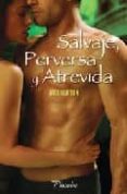 salvaje, perversa y atrevida-jaci burton-9788496952485 salvaje, perversa y atrevida-jaci burton-9788496952485