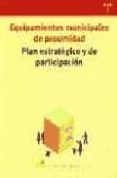 equipamientos municipales de proximidad: plan estrategico y de pa rticipacion (incluye cd-rom)-9788497040785 equipamientos municipales de proximidad: plan estrategico y de pa rticipacion (incluye cd-rom)-9788497040785