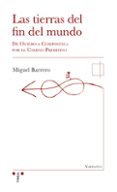 las tierras del fin del mundo: de oviedo a compostela por el camino primitivo-miguel barrero vazquez-9788497049085 las tierras del fin del mundo: de oviedo a compostela por el camino primitivo-miguel barrero vazquez-9788497049085