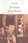 el amante de las librerias-claude roy-9788497167185 el amante de las librerias-claude roy-9788497167185