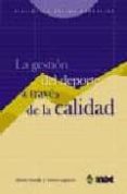 gestion del deporte a traves de la calidad-alberto dorado-gallardo leonor-9788497290685 gestion del deporte a traves de la calidad-alberto dorado-gallardo leonor-9788497290685