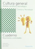 cultura general: ambito cientifico y tecnologico: ciencia y tecno logia: cuaderno: resumenes y actividades-andrea pastor-9788497327985 cultura general: ambito cientifico y tecnologico: ciencia y tecno logia: cuaderno: resumenes y actividades-andrea pastor-9788497327985