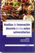 huellas de innovacion docedente en las aulas universitarias-jose ignacio aguaded gomez-9788497454285 huellas de innovacion docedente en las aulas universitarias-jose ignacio aguaded gomez-9788497454285
