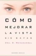 como mejorar la vista sin gafas-s. mohanambal-9788497771085 como mejorar la vista sin gafas-s. mohanambal-9788497771085