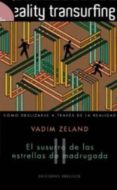 reality transurfing: tomo ii: el susurro de las estrellas de madr ugada-vadim zeland-9788497777285 reality transurfing: tomo ii: el susurro de las estrellas de madr ugada-vadim zeland-9788497777285