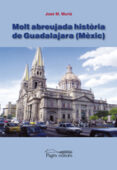 molt abreujada historia de guadalajara (mexic)-josep m. muria-9788497797085 molt abreujada historia de guadalajara (mexic)-josep m. muria-9788497797085