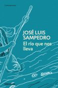 el rio que nos lleva-jose luis sampedro-9788497931885 el rio que nos lleva-jose luis sampedro-9788497931885