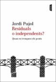 residuals o independents?-jordi pujol-9788498091885 residuals o independents?-jordi pujol-9788498091885