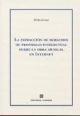 infraccion de derechos de propiedad intelectual sobre la obra mus ical en internet-9788498369885 infraccion de derechos de propiedad intelectual sobre la obra mus ical en internet-9788498369885