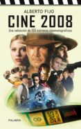 cine 2008: una seleccion de 100 estrenos cinematograficos-alberto fijo-9788498402285 cine 2008: una seleccion de 100 estrenos cinematograficos-alberto fijo-9788498402285