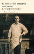 el coro de los maestros carniceros-louise erdrich-9788498415285 el coro de los maestros carniceros-louise erdrich-9788498415285