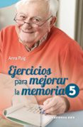 ejercicios para mejorar la memoria, 5-anna puig aleman-9788498429985 ejercicios para mejorar la memoria, 5-anna puig aleman-9788498429985
