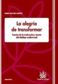 la alegria de transformar: teorias de la traduccion y teoria del doblaje audiovisual-richard marset mabel-9788498763485 la alegria de transformar: teorias de la traduccion y teoria del doblaje audiovisual-richard marset mabel-9788498763485
