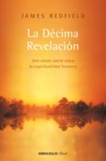 la decima revelacion-james redfield-9788499089485 la decima revelacion-james redfield-9788499089485