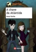 a chave da atlántida (ebook)-anxo fariña-9788499146485 a chave da atlántida (ebook)-anxo fariña-9788499146485