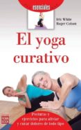 el yoga curativo-iris white-roger colson-9788499173085 el yoga curativo-iris white-roger colson-9788499173085