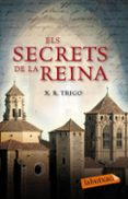 els secrets de la reina-xulio ricardo trigo-9788499300085 els secrets de la reina-xulio ricardo trigo-9788499300085