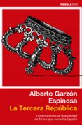 la tercera republica: construyamos ya la sociedad de futuro que n ecesita españa-alberto garzon espinosa-9788499422985 la tercera republica: construyamos ya la sociedad de futuro que n ecesita españa-alberto garzon espinosa-9788499422985