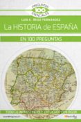 la historia de españa en 100 preguntas-9788499679785 la historia de españa en 100 preguntas-9788499679785