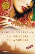 la princesa en la sombra (trilogía taj mahal 3) (ebook)-indu sundaresan-9788499891385 la princesa en la sombra (trilogía taj mahal 3) (ebook)-indu sundaresan-9788499891385